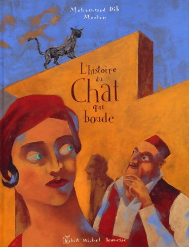 Livrenpoche : L'histoire du chat qui boude - Mohamed Dib - Livre