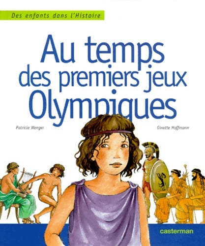 Livrenpoche : Au temps des premiers jeux olympiques - Patricia Wenger - Livre