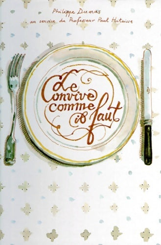 Livrenpoche : Le convive comme il faut - Philippe Dumas - Livre
