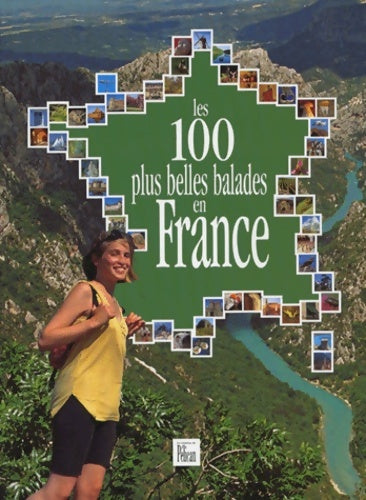 Livrenpoche : Les 100 plus belles balades en France - Colle Collectif - Livre