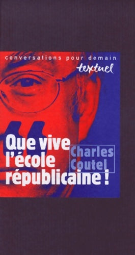 Livrenpoche : Que vive l'école républicaine ! - Charles Coutel - Livre