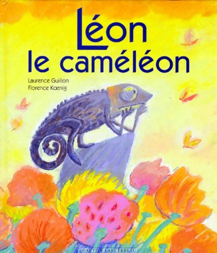 Livrenpoche : Leon le caméléon - Guillou-l+koenig-f - Livre