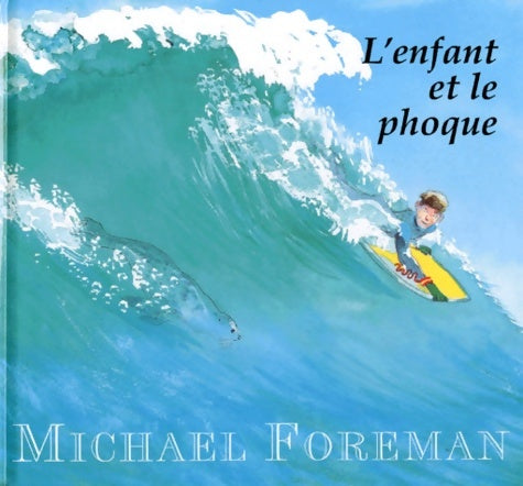 Livrenpoche : L'enfant et le phoque - Foreman Michael - Livre