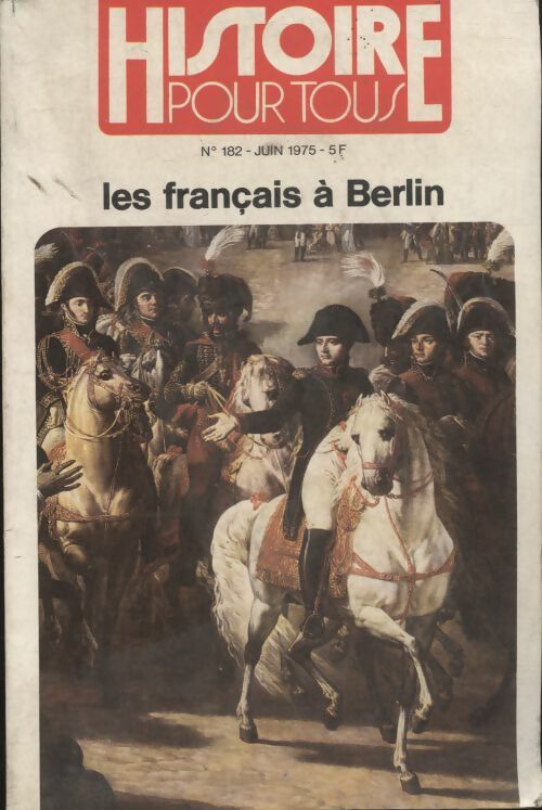 Livrenpoche : Histoire pour tous n°182 : Les français à Berlin - Collectif - Livre