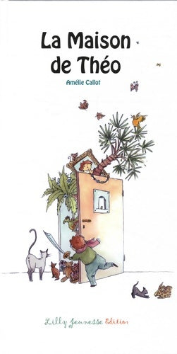 Livrenpoche : La maison de théo - Amélie Callot - Livre