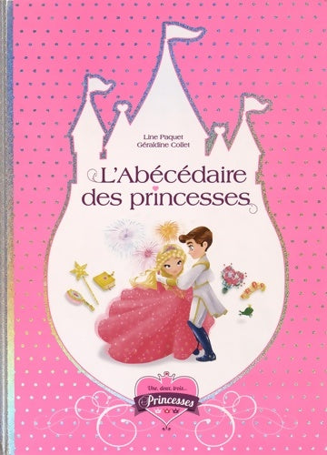 Livrenpoche : Une deux trois... Princesses - l'abécédaire merveilleux des princesses - Géraldine Collet - Livre