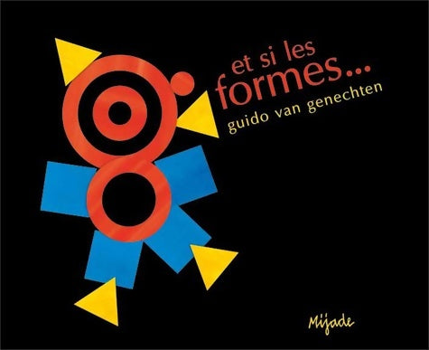 Livrenpoche : Et si les formes - Guido Van Genechten - Livre