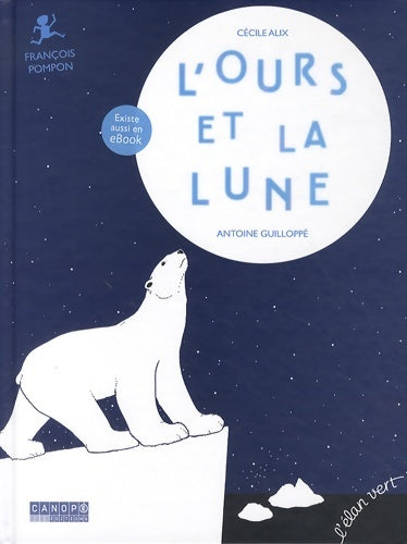 Livrenpoche : L'ours et la lune : François pompon - Cécile Alix - Livre