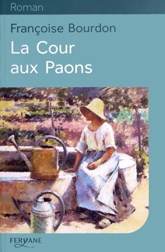 Livrenpoche : La cour aux paons - Françoise Bourdon - Livre