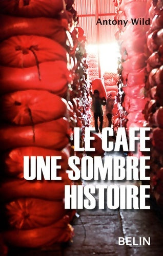 Livrenpoche : Le café une sombre histoire - Wild Antony - Livre