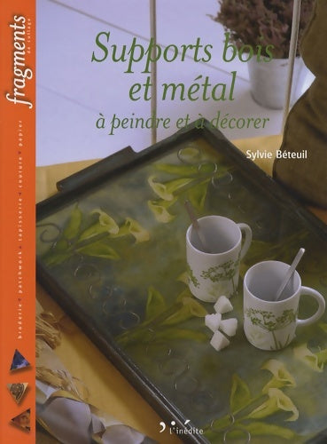 Livrenpoche : Supports bois et métal à peindre et à décorer - Sylvie Béteuil - Livre