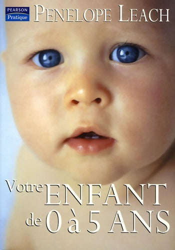 Livrenpoche : Votre enfant de 0 à 5 ans - Penelope Leach - Livre
