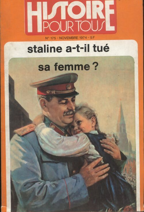 Livrenpoche : Histoire pour tous n°175 : Staline a-t-il tué sa femme ? - Collectif - Livre