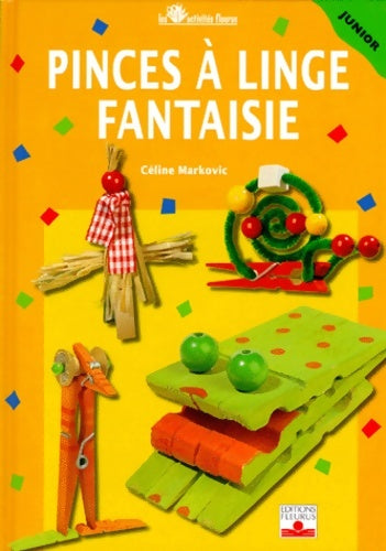 Livrenpoche : Pinces a linge fantaisie - Céline Markovic - Livre