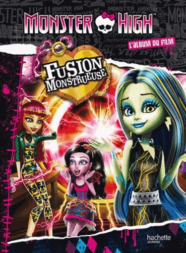Livrenpoche : Monster high / histoire rc - fusions monstrueuses - Joséphine Lacasse - Livre