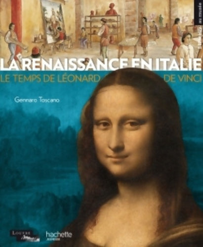 Livrenpoche : La renaissance en Italie : Le temps de léonard de vinci - Gennaro Toscano - Livre