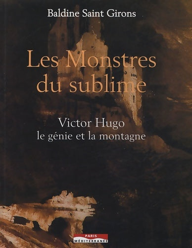 Livrenpoche : Les monstres du sublime Victor hugo : Le génie et la montagne - Baldine Saint-girons - Livre