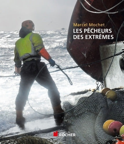 Livrenpoche : Les pêcheurs des extrêmes - Marcel Mochet - Livre