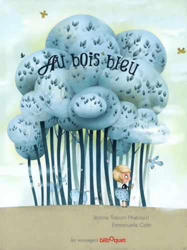 Livrenpoche : Au bois bleu - Jeanne Taboni Miserazzi - Livre