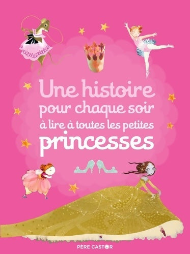 Livrenpoche : Une histoire pour chaque soir à lire à toutes les petites princesses - Collectif - Livre