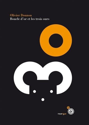 Boucle d'or et les trois ours - Olivier Douzou - Livre