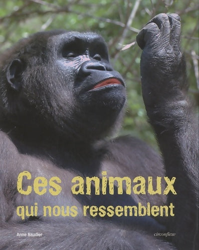 Livrenpoche : Ces animaux qui nous ressemblent - Anne Baudier - Livre