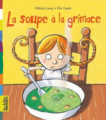 Livrenpoche : La soupe à la grimace - Hélène Leroy - Livre
