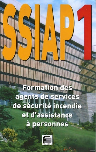 Livrenpoche : Ssiap 1 : Formation des agents de services de sécurité incendie et d'assistance à personnes - Raymond Fusilier - Livre