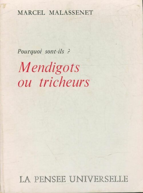 Livrenpoche : Pourquoi sont-ils ? Mendigots ou tricheurs - Marcel Malassenet - Livre