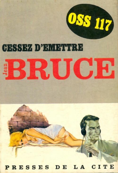 Livrenpoche : OSS 117 : Cessez d'émettre - Jean Bruce - Livre