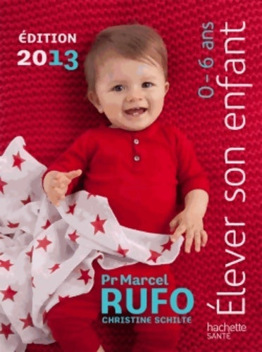 Livrenpoche : élever son enfant 0-6 ans 2013 - Christine Schilte - Livre