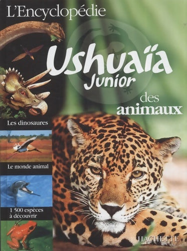 Livrenpoche : L'encyclopédie ushuaïa junior des animaux - Ben Morgan - Livre