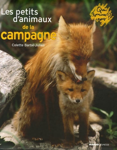 Livrenpoche : Petits animaux de la campagne (les) - Colette Barbe-julien - Livre