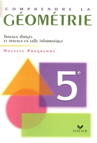 Livrenpoche : Comprendre la géométrie 5e éd 2006 - cahier de l'élève - Serge Cecconi - Livre