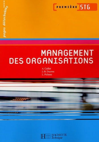 Livrenpoche : Management des organisations 1re STG - livre élève - ed. 2005 - Alain Caillat - Livre