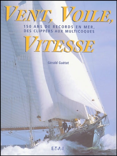 Livrenpoche : Vent voile vitesse - Gérald Guétat - Livre