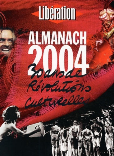 Livrenpoche : Libération : Almanach 2004 - 30 ans de révolutions culturelles - Libération - Livre