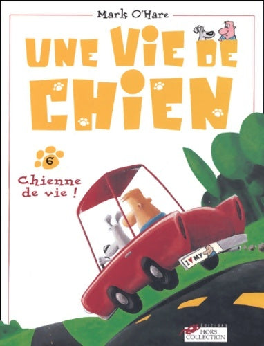Livrenpoche : Une vie de chien Tome VI - Mark O'hare - Livre