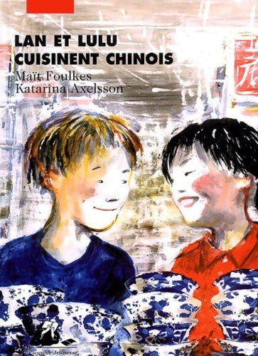 Livrenpoche : Lan et lulu cuisinent chinois - Maït Foulkes - Livre
