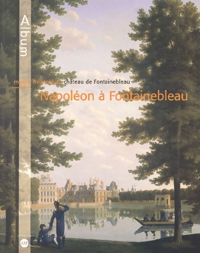 Livrenpoche : Napoléon à fontainebleau - Collectif - Livre