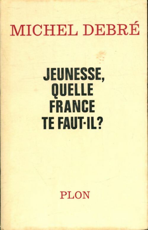 Livrenpoche : Jeunesse, quelle France te faut-il ? - Michel Debré - Livre