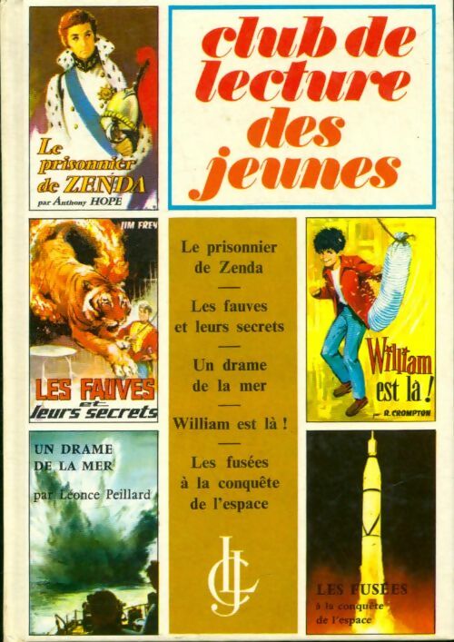 Livrenpoche : Le prisonnier de Zenda / Les fauves et leurs secrets / Un drame de la mer / William est là / Les fusées à la conquête de l'espace - Collectif - Livre