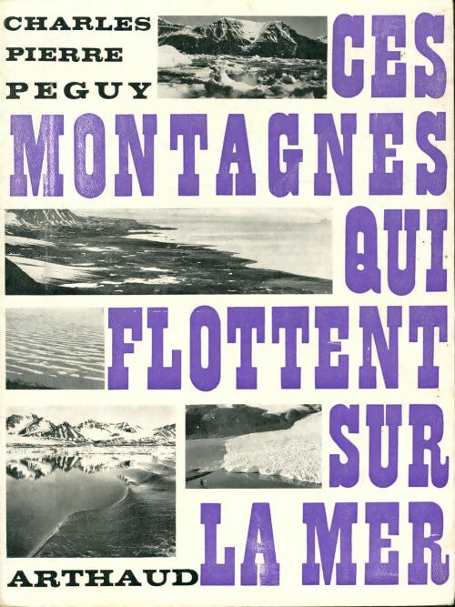 Ces montagnes qui flottent sur la mer - Charles-Pierre Péguy - Livre