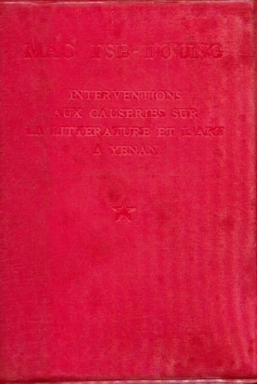 Livrenpoche : Interventions aux causeries sur la littérature et l'art à Yenan - Tsé-toung Mao - Livre