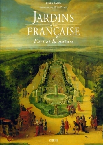 Livrenpoche : Jardins à la française l'art et la nature - Mark Laird - Livre