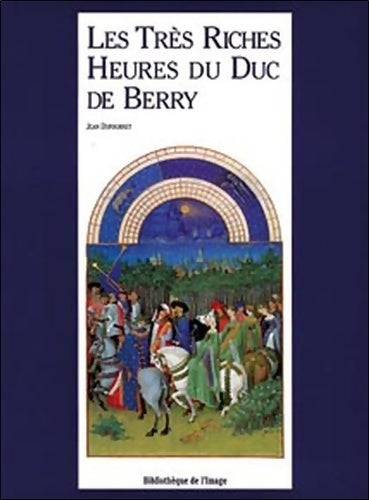 Livrenpoche : Les très riches heures du duc de Berry - Jean Dufournet - Livre