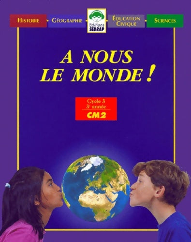 Livrenpoche : A nous le monde ! cm2. Manuel unique - Collectif - Livre