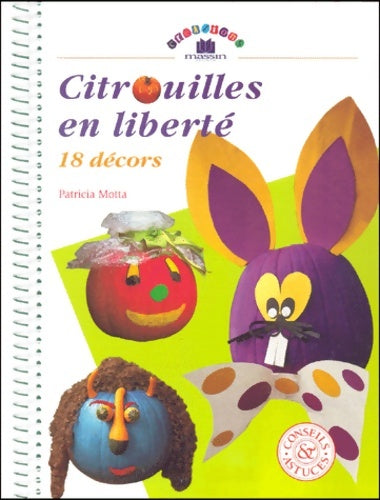 Livrenpoche : Citrouilles en liberté - Patricia Motta - Livre