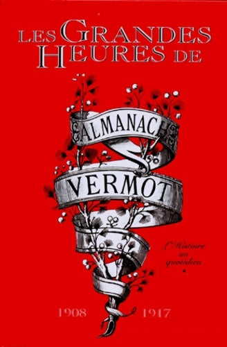 Livrenpoche : Les grandes heures de l'almanach vermot Tome I : 1908 - 1917 - Collectif - Livre