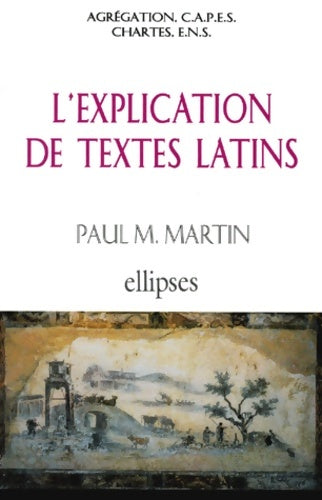 Livrenpoche : L'explication de textes latins - Paul M. Martin - Livre